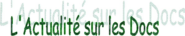L'Actualit� sur les Docs